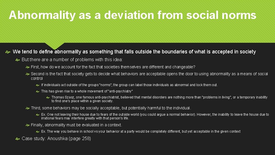 Abnormality as a deviation from social norms We tend to define abnormality as something