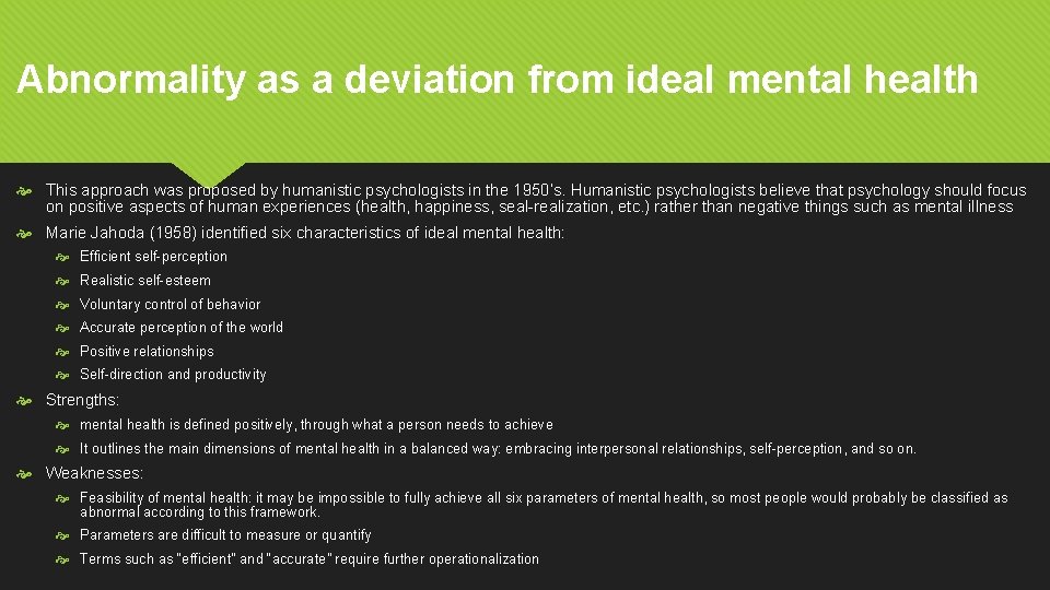 Abnormality as a deviation from ideal mental health This approach was proposed by humanistic