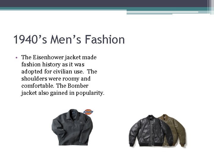 1940’s Men’s Fashion • The Eisenhower jacket made fashion history as it was adopted