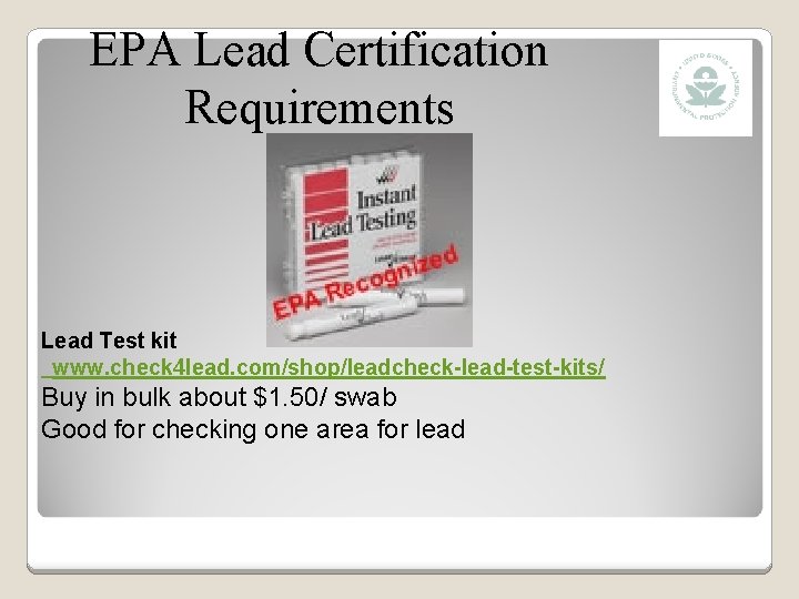 EPA Lead Certification Requirements Lead Test kit www. check 4 lead. com/shop/leadcheck-lead-test-kits/ Buy in