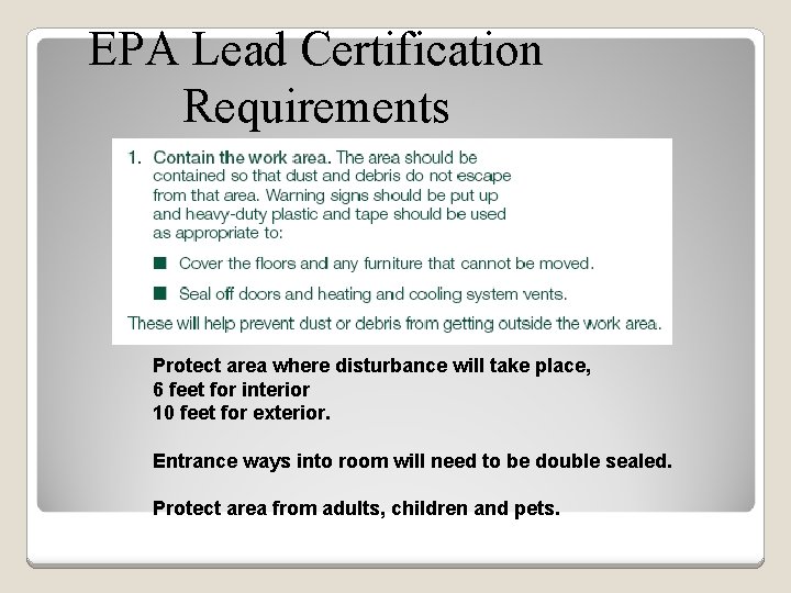 EPA Lead Certification Requirements Protect area where disturbance will take place, 6 feet for