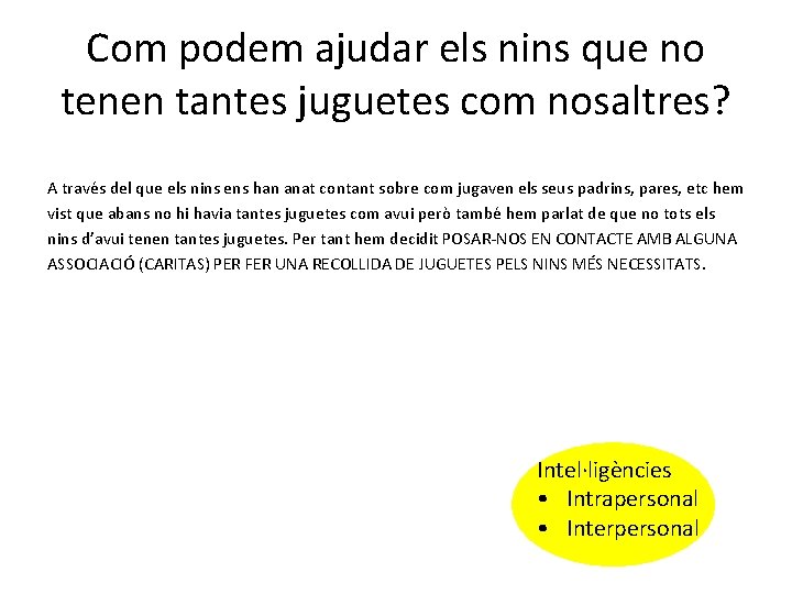 Com podem ajudar els nins que no tenen tantes juguetes com nosaltres? A través