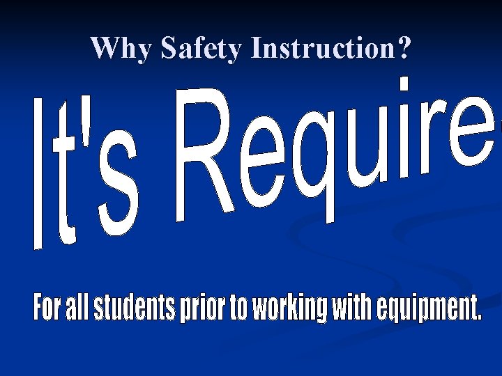 Why Safety Instruction? 