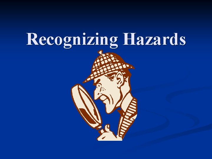 Recognizing Hazards 