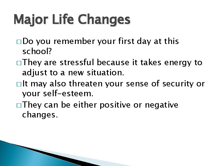 Major Life Changes � Do you remember your first day at this school? �