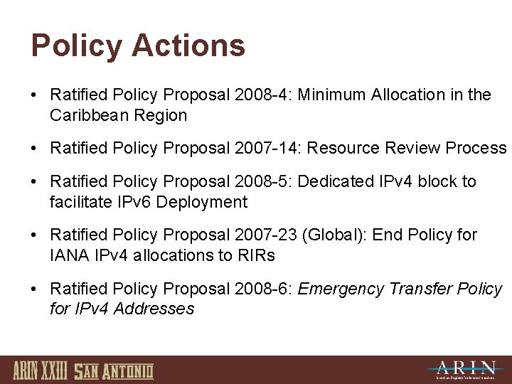 Policy Actions • Ratified Policy Proposal 2008 -4: Minimum Allocation in the Caribbean Region