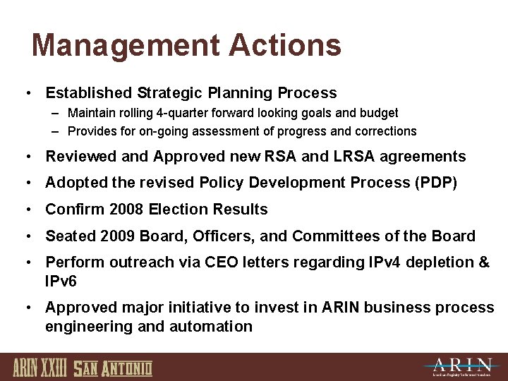 Management Actions • Established Strategic Planning Process – Maintain rolling 4 -quarter forward looking