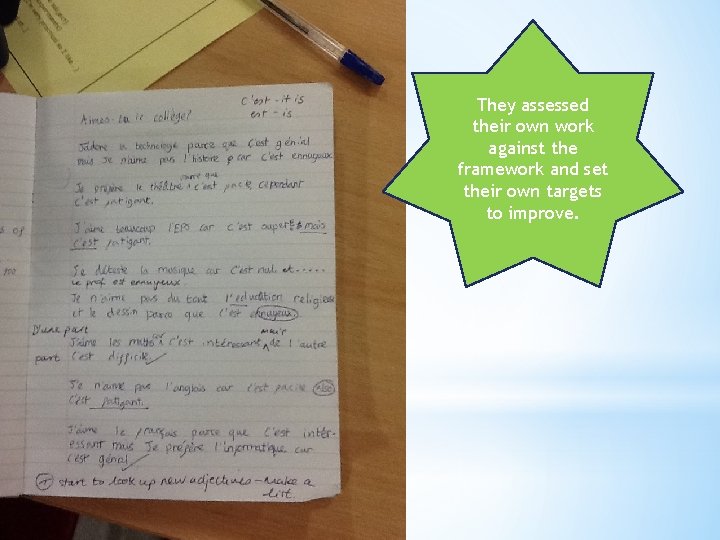 They assessed their own work against the framework and set their own targets to