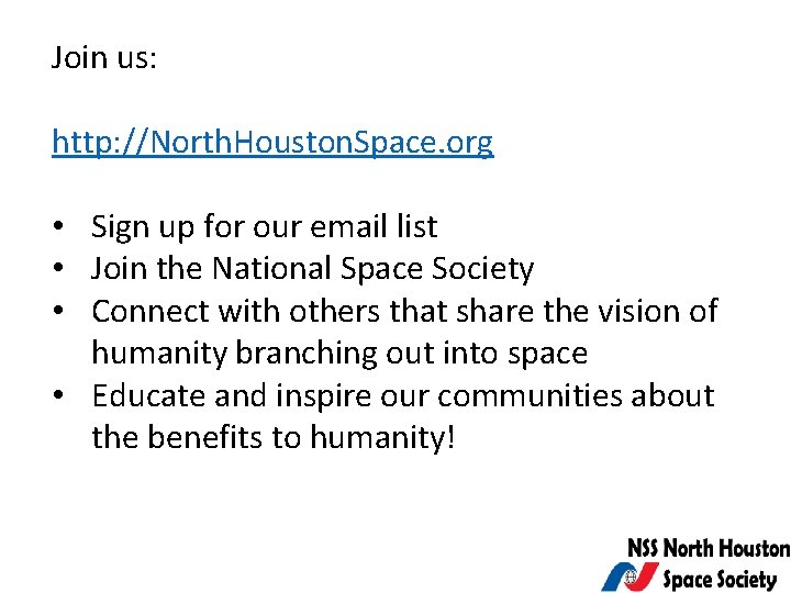 Join us: http: //North. Houston. Space. org • Sign up for our email list