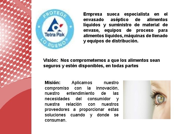 Empresa sueca especialista en el envasado aséptico de alimentos líquidos y suministro de material