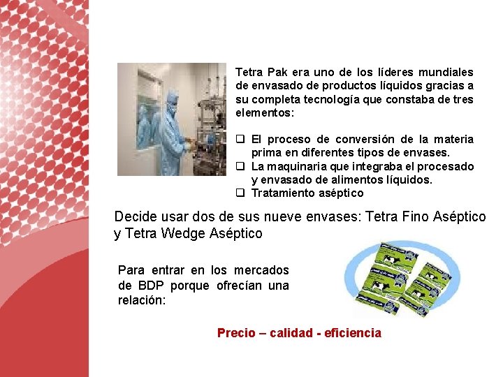 Tetra Pak era uno de los líderes mundiales de envasado de productos líquidos gracias