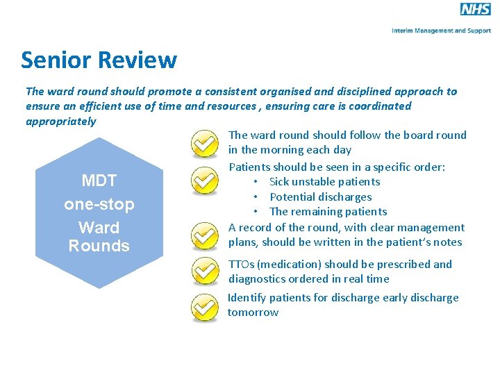 Senior Review The ward round should promote a consistent organised and disciplined approach to