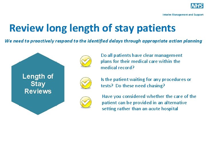 Review long length of stay patients We need to proactively respond to the identified