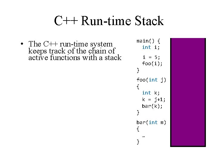 C++ Run-time Stack • The C++ run-time system keeps track of the chain of