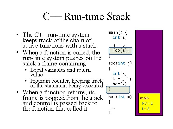 C++ Run-time Stack • The C++ run-time system keeps track of the chain of