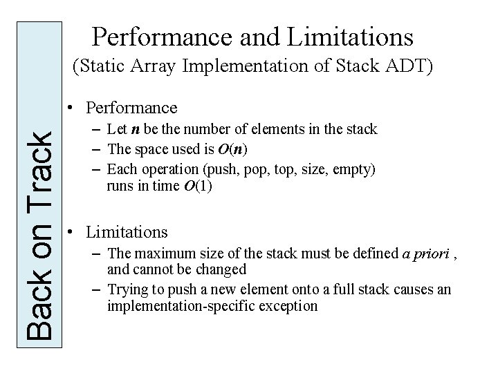 Performance and Limitations (Static Array Implementation of Stack ADT) Back on Track • Performance
