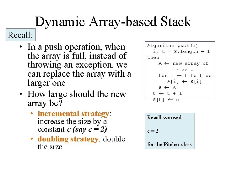 Dynamic Array-based Stack Recall: • In a push operation, when the array is full,