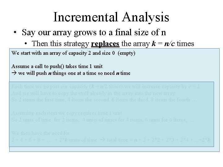 Incremental Analysis • Say our array grows to a final size of n •