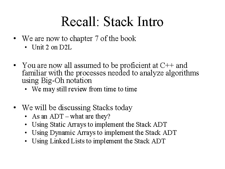 Recall: Stack Intro • We are now to chapter 7 of the book •