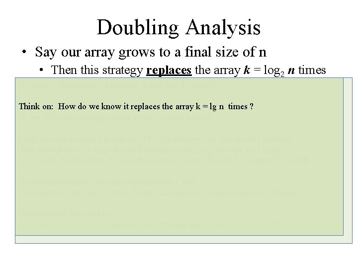 Doubling Analysis • Say our array grows to a final size of n •