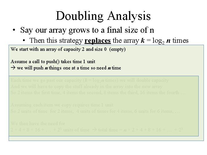 Doubling Analysis • Say our array grows to a final size of n •