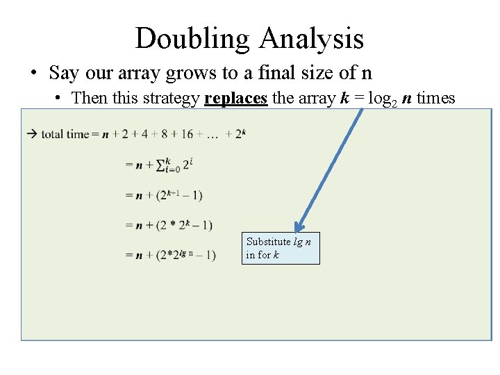 Doubling Analysis • Say our array grows to a final size of n •