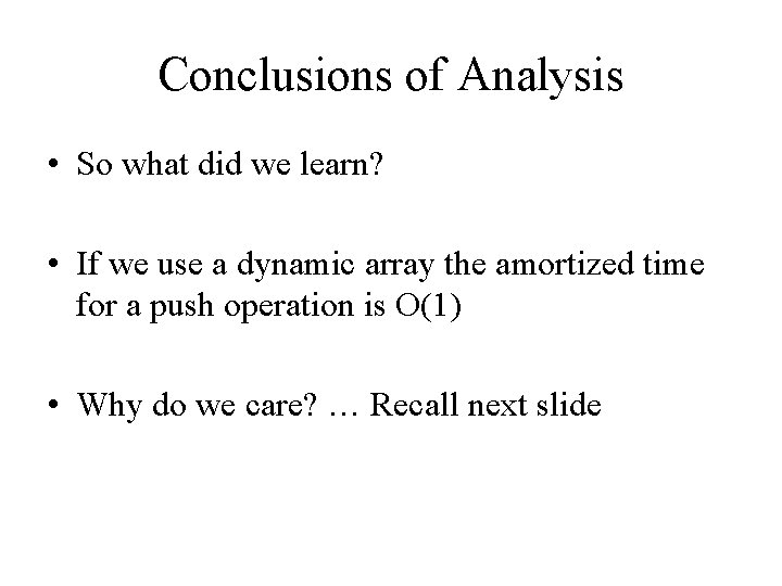 Conclusions of Analysis • So what did we learn? • If we use a