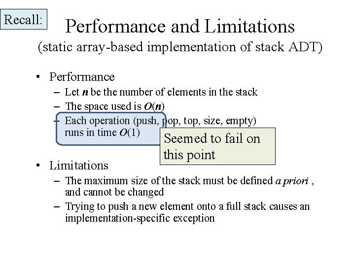 Recall: Performance and Limitations (static array-based implementation of stack ADT) • Performance – Let