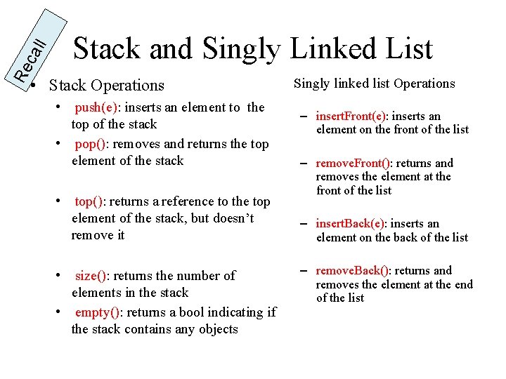 ca ll Re Stack and Singly Linked List • Stack Operations • Singly linked