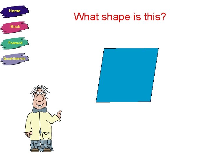 What shape is this? 