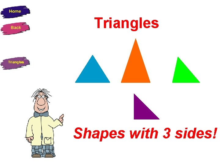 Triangles Shapes with 3 sides! 