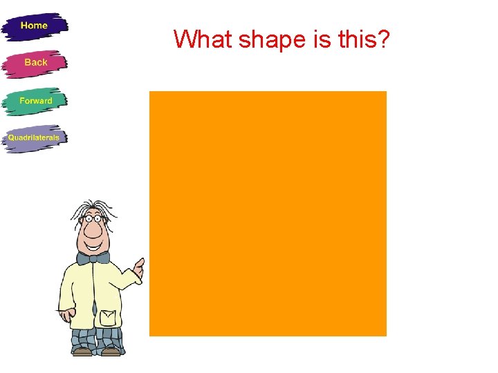 What shape is this? 