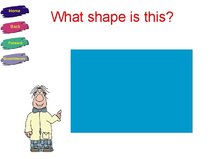 What shape is this? 