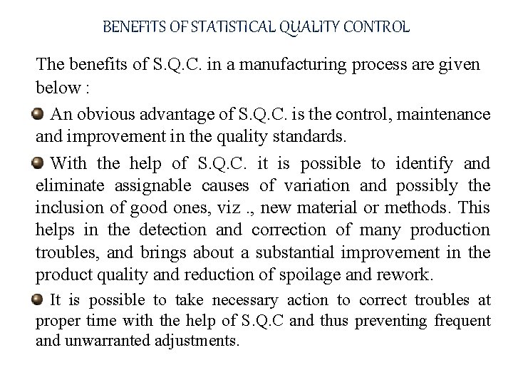 BENEFITS OF STATISTICAL QUALITY CONTROL The benefits of S. Q. C. in a manufacturing