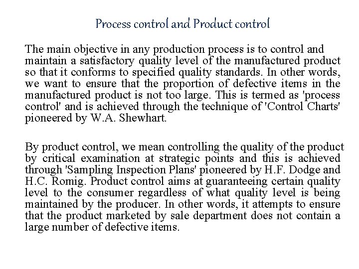 Process control and Product control The main objective in any production process is to