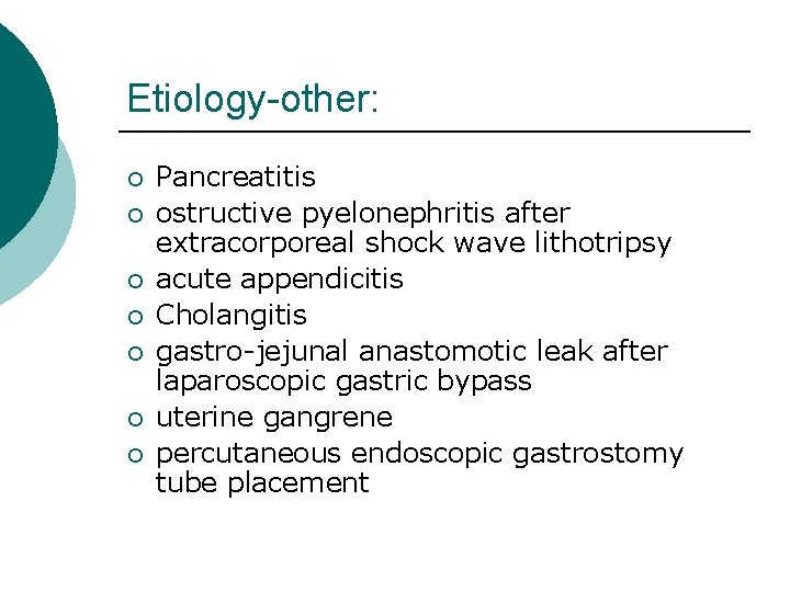 Etiology-other: ¡ ¡ ¡ ¡ Pancreatitis ostructive pyelonephritis after extracorporeal shock wave lithotripsy acute