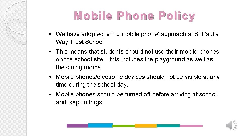 Mobile Phone Policy • We have adopted a ‘no mobile phone’ approach at St