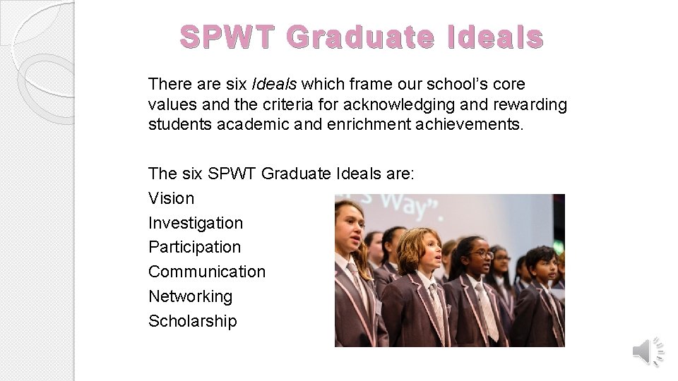 SPWT Graduate Ideals There are six Ideals which frame our school’s core values and