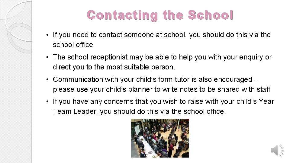 Contacting the School • If you need to contact someone at school, you should