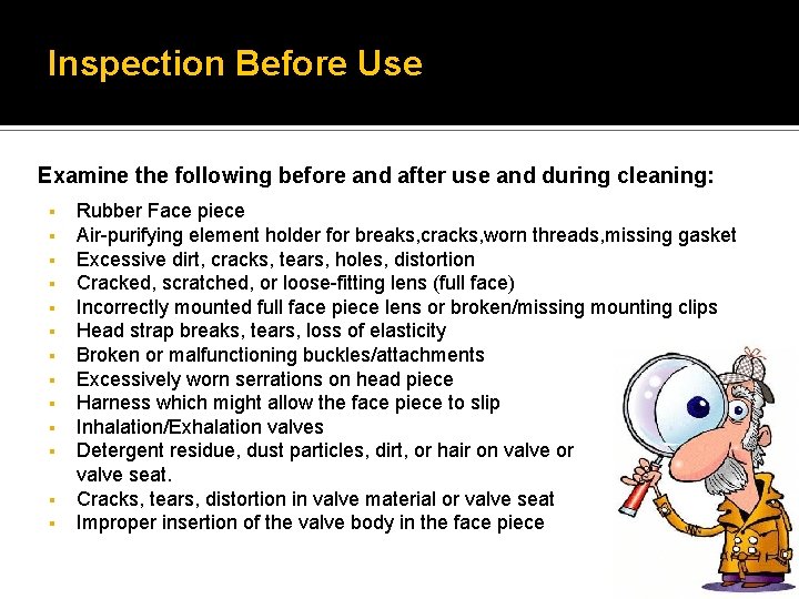Inspection Before Use Examine the following before and after use and during cleaning: §