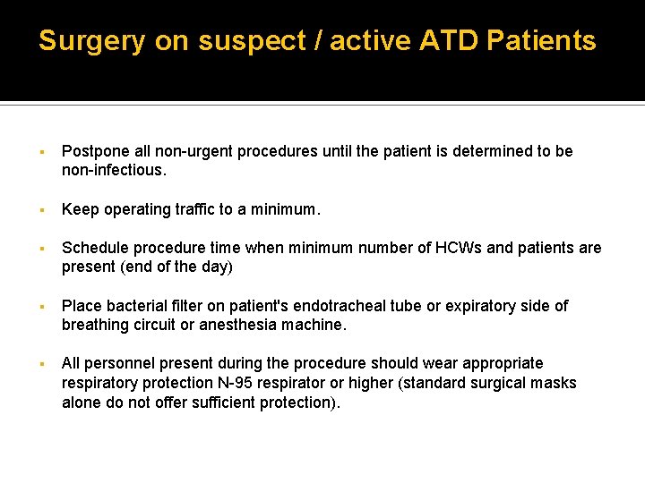 Surgery on suspect / active ATD Patients § Postpone all non-urgent procedures until the