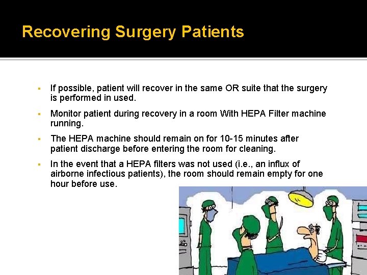 Recovering Surgery Patients § If possible, patient will recover in the same OR suite