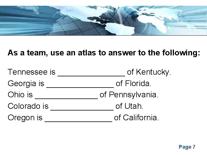As a team, use an atlas to answer to the following: Tennessee is ________