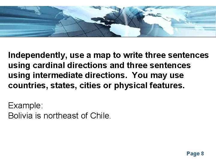 Independently, use a map to write three sentences using cardinal directions and three sentences