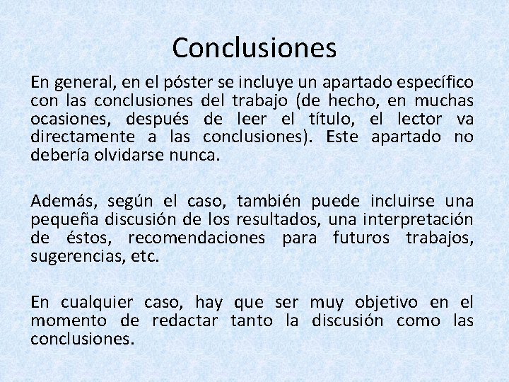 Conclusiones En general, en el póster se incluye un apartado específico con las conclusiones