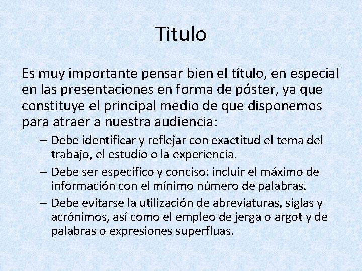 Titulo Es muy importante pensar bien el título, en especial en las presentaciones en