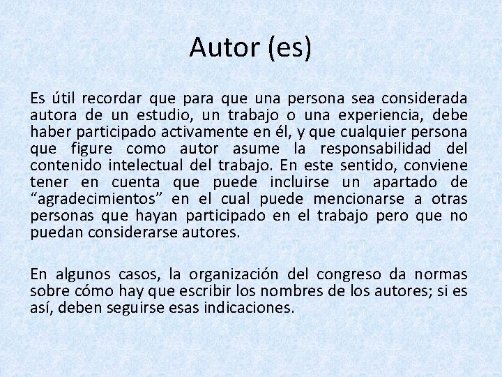 Autor (es) Es útil recordar que para que una persona sea considerada autora de