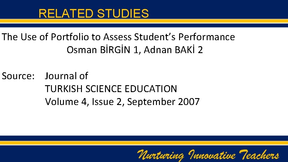 RELATED STUDIES The Use of Portfolio to Assess Student’s Performance Osman BİRGİN 1, Adnan