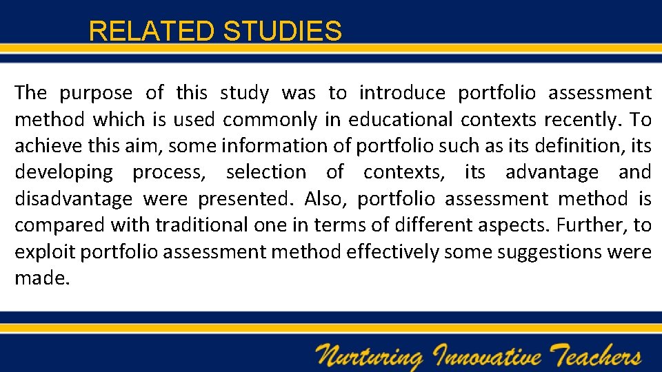 RELATED STUDIES The purpose of this study was to introduce portfolio assessment method which