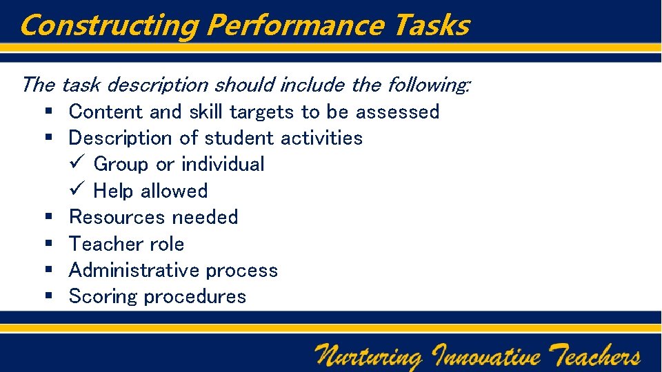 Constructing Performance Tasks The task description should include the following: § Content and skill